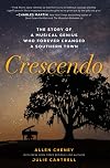 Crescendo: The Story of a Musical Genius Who Forever Changed a Southern Town