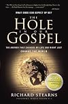 The Hole in Our Gospel: What Does God Expect of Us? The Answer That Changed My Life and Might Just Change the World