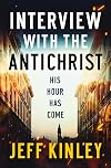 Interview with the Antichrist: His Hour Has Come