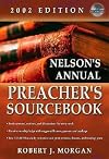 Nelson's Annual Preacher's Sourcebook, 2002 Edition