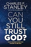 Can You Still Trust God?: What Happens When You Choose to Believe