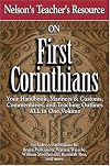 Nelson's Teacher's Resource on First Corinthians: Your Handbook, Manners & Customs, Commentary, and Teaching Outlines ALL in One Volume