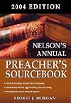 Nelson's Annual Preacher's Sourcebook, 2004 Edition