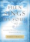 Then Sings My Soul, Book 2: 150 of the World's Greatest Hymn Stories