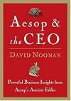 Aesop and the CEO: Powerful Business Lessons from Aesop and America's Best Leaders