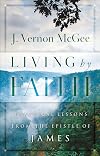 Living By Faith: Practical Lessons from the Epistle of James