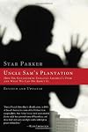 Uncle Sam's Plantation: How Big Government Enslaves America's Poor and What We Can Do About It