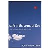 Safe in the Arms of God: Truth from Heaven about the Death of a Child