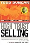 High Trust Selling : Make More Money-In Less Time-With Less Stress