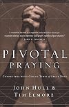 Pivotal Praying: Connecting with God in Times of Great Need