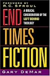 End Times Fiction A Biblical Consideration Of The Left Behind Theology
