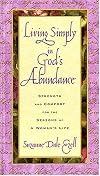 Living Simply In God's Abundance Strength And Comfort For The Seasons Of A Woman's Life