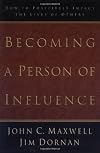 Becoming a Person of Influence: How to Positively Impact the Lives of Others