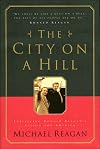 The City on a Hill: Fulfilling Ronald Reagan's Vision for America