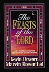 The Feasts of the Lord: God's Prophetic Calendar from Calvary to the Kingdom