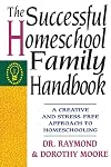 The Successful Homeschool Family Handbook