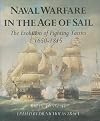 Naval Warfare in the Age of Sail: The Evolution of Fighting Tactics, 1650-1815