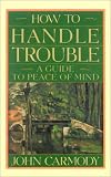 How to Handle Trouble