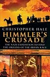 Himmler's Crusade: The Nazi Expedition to Find the Origins of the Aryan Race