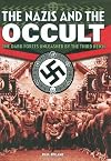 The Nazis and the Occult: The Dark Forces Unleashed by the Third Reich