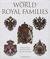 World Royal Families: All Monarchies Since 1900