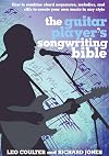 The Guitar Player's Songwriting Bible: How to Combine Melodies and Chord Sequences