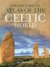 The Historical Atlas of the Celtic World (Historical Atlas Series)