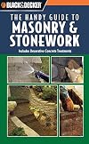 Black & Decker Handy Guide to Masonry & Stonework