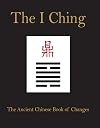 I Ching : the Ancient Chinese Book of Changes