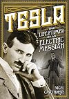 Tesla : the life and times of an electric messiah