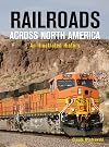 Railroads Across North America: An Illustrated History