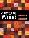 Complete Book of Wood: A Tree-By-Tree Guide