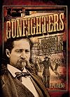 Gunfighters: A Chronicle of Dangerous Men & Violent Death
