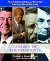 The Failures of the Presidents: From the Whiskey Rebellion and War of 1812 to the Bay of Pigs and War in Iraq