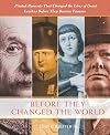 Before they changed the world : pivotal moments that shaped the lives of great leaders before they became famous