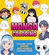 Manga Coloring Book: Color Cute Anime and Manga Characters (Creative Coloring)