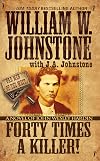 Forty Times a Killer:: A Novel of John Wesley Hardin (Bad Men of the West)