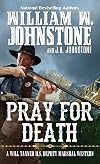 Pray for Death (A Will Tanner Western)