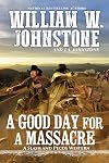 A Good Day for a Massacre (A Slash and Pecos Western)