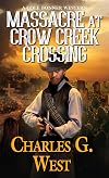 Massacre at Crow Creek Crossing (A Cole Bonner Western)