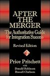 After the Merger: The Authoritative Guide for Integration Success, Revised Edition