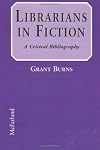 Librarians in fiction : a critical bibliography