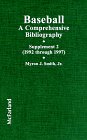 Baseball: A Comprehensive Bibliography : Supplement 2 (1992 Through 1997)