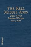 The Reel Middle Ages: American, Western and Eastern European, Middle Eastern and Asian Films About Medieval Europe