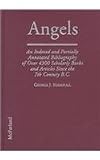 Angels : An Indexed and Partially Annotated Bibliography of over 4300 Scholarly Books and Articles since the 7th Century