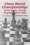 Chess World Championships: All the Games, All With Diagrams, 1834-1998