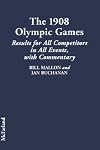The 1908 Olympic Games : results for all competitors in all events, with commentary