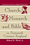 Church, Monarch and Bible in Sixteenth Century England: The Political Context of Biblical Translation
