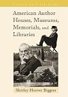 American Author Houses, Museums, Memorials, and Libraries: A State-By-State Guide (Let's Go)
