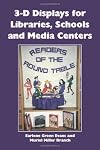 3-D Displays for Libraries, Schools and Media Centers